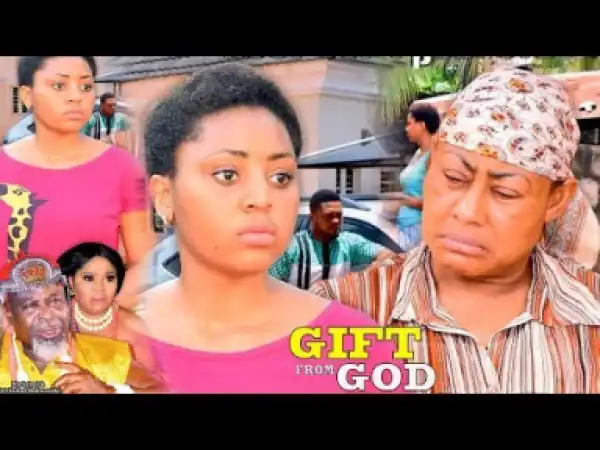 GIFT FROM GOD SEASON 6 - Regina Daniels | 2019 Nollywood Movie